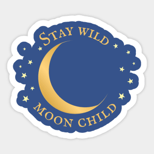 Stay Wild, Moon Child: Nature-Inspired T-Shirt Design Sticker